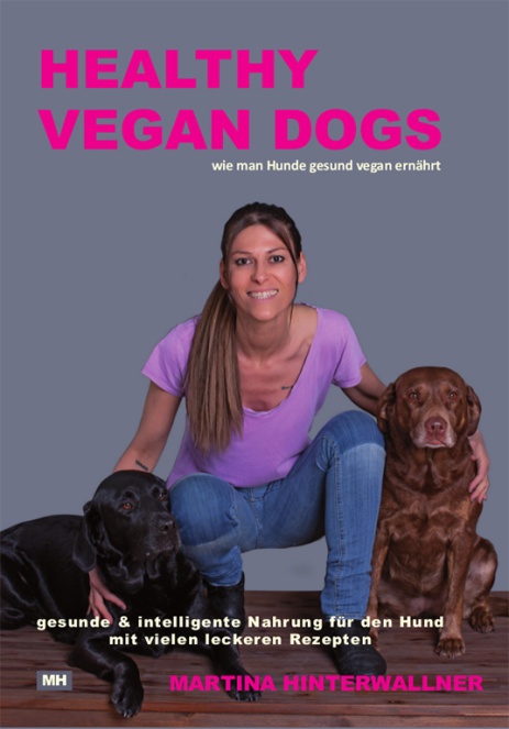 Buch über vegane Hundeernährung:HEALTHY VEGAN DOGS, wie man Hunde gesund vegan ernährt